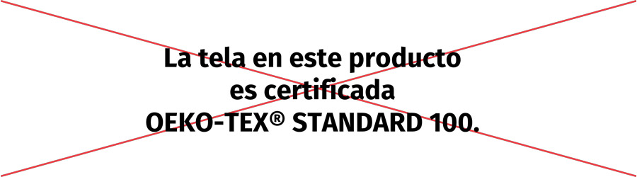 X roja tachando "La tela en este producto es certificada OEKO-TEX® STANDARD 100"